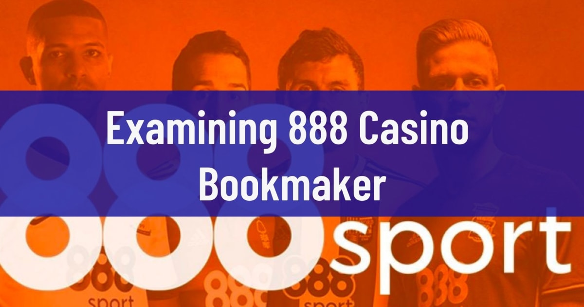 Examinând 888 Casino Bookmaker